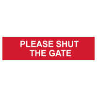 Please Shut The Gate' Sign, Self-Adhesive Semi-Rigid PVC 200mm x 50mm